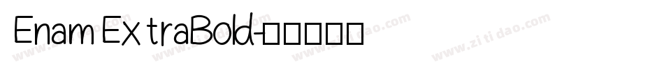 Enam ExtraBold字体转换